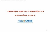 TRASPLANTE CARDÍACO ESPAÑA 2012 - SATOT · TRASPLANTE CARDÍACO ESPAÑA 2012 1 . Memoria de donación y trasplante cardiaco. España 2012 2 INDICE DATOS GENERALES. ESPAÑA 2012.