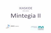 2011-2012 Mintegia II - IKASKIDE TALDEAKAurkezpena II Author: lana Created Date: 4/23/2012 12:16:13 PM Keywords () ...