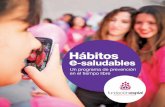 Hábitos e-saludables - Fundación Esplai · Hábitos e-saludables 3 • En España, hay 28 millones de usuarios/as activos/as que realizan 38 millones de descar - gas diarias. El