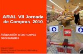 ARAL VII Jornada de Compras 2010 - Tecnipublicaciones · 2010-06-24 · Ser la Opción de los Frescos en el mercado, con venta asistida, con productos de calidad y servicio que generen