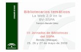 III Jornadas de Bibliotecas del SSPA · Bibliotecarios temáticos La Web 2.0 en la BV-SSPA III Jornadas de Bibliotecas del SSPA Ronda (Málaga), 25, 26 y 27 de mayo de 2009 Francisco