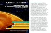 MarsLander...Las expectativas de los clientes han cambiado y hay más competidores capaces de proveer servicios espaciales. MarsLander es la próxima generación de tecnología espacial.