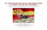 LA PERSECUCIÓ DELS REPUBLICANS A SANT FELIU DE CODINES · 2016-08-01 · d’Espanya a través d’un tema transcendental com la repressió exercida pel règim franquista durant