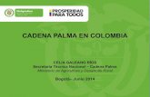 CADENA PALMA EN COLOMBIA SECTOR PALMERO...2014/09/30  · AÑO AREA SEMBRADA TOTAL 2009 365.545 2010 402.012 2011 427.368 2012 452.435 2013 476.782 AREA SEMBRADA 2009-2013 (HECTAREAS)