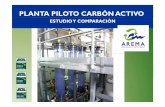 ESTUDIO Y COMPARACIÓN - AREMA SA CARBO... · 2016-10-16 · OBJETIVOS Estudio y comparación de hasta 4 tipos diferentes de carbón activo. Remodelación de la planta piloto existente