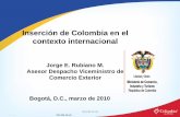 Inserción de Colombia en el contexto internacional · Sab Miller invirtió ... • En la industria quedaron con arancel cero el 86.8% de los bienes de capital y materias primas adquiridas