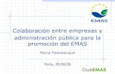 Colaboración entre empresas y administración pública para ... · Porto, 05/06/09 Colaboración entre empresas y administración pública para la promoción del EMAS Maria Passalacqua