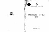 Calendario escolar: 1967 · 1Q - Aprobar el proyecto de CALENDARIO ESCOLAR para. el allo 1967. 2º - Disponer la impresión de 20.000 ejemplares. JOSE MARIANO ASTIGUETA . Presidente