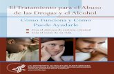 El Tratamiento para el Abuso de las Drogas y el Alcohol › files... · 2016-06-19 · El Tratamiento para el Abuso . de las Drogas y el Alcohol. Cómo Funciona y Cómo . Puede Ayudarle