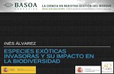 ESPECIES EXÓTICAS INVASORAS Y SU IMPACTO EN LA BIODIVERSIDADbasoa.org/dmdocuments/Especies exóticas invasoras y su... · 2019-05-13 · Eucalyptus spp en España, ¿son especies
