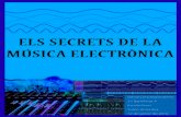 Els secrets de la música electrònica David Ciria · Els secrets de la música electrònica David Ciria La música és sinònim de llibertat, de tocar el que vulguis i com vulguis,