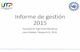 Informe de gestión 2015 - UTP. I MECANICA.pdfDocumentos •Programa de trabajo Juan E. Tibaquirá –Febrero 2015 •Plan de gestión FIM –Articulado con el plan de desarrollo de