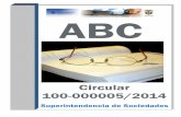 ABC - Superintendencia de Sociedades Circular...calendario, contados a partir del 31 de diciem-bre de 2013, para implementar las medidas establecidas en la Circular sobre la prevención