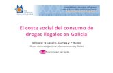 El coste social del consumo de drogas ilegales en Galicia · Tratamiento demandado 74,86 Metadona 43,85 Media en meses 24,08 ... Costes relacionados con robo/destrucción de la propiedad