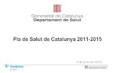 Pla de Salut de Catalunya 2011-2015projectes.camfic.cat/CAMFiC/Seccions/Formacio/Docs/... · La Salut Pública com a instrument essencial per a la millora de la salut Un model de