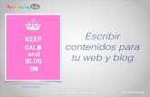 Escribir contenidos para tu web y blog - Andalucia Lab€¦ · Marketing de contenidos y redacción web. Los contenidos son la piedra angular del marketing digital. • Por posicionamiento.