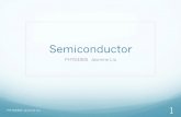 Semiconductor - SMU Physics...semiconductor ! What it is? ! Conductors and insulators ! Semiconductor ! Band occupation and conductivity ! The Conductivity Gap ! Semiconductor Theory