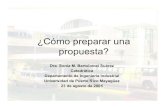 ¿Cómo preparar una propuesta?uprati.uprm.edu/interns/fotos_grupo2/taller1_g2/propuesta_2005.pdf · •¿Cómo se debe escribir una propuesta? –Se debe escribir de manera sencilla
