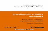 Investigación artística en música · 1 ISBN: 978-84-697-1948-0 Portada y maquetación: Úrsula San Cristóbal Primera edición: Barcelona, Diciembre 2014 Rubén López Cano y Úrsula