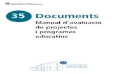 35 Documents - csda. · PDF file Consell Superior d’Avaluació Manual d’avaluació de projectes i programes educatius 3 PRESENTACIÓ Aquest manual està pensat per orientar el