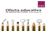 Oferta educativa...Oferta educativa de Mollet del Vallès. Curs 2020-21 26-2020-1069 L’educació és un procés integral i és per això que des dels centres educatius, com l’escola,