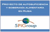 Proyecto de autosuficiencia y soberanía alimentaría en Rusiavideo/pdf/proyecto... · 2012-02-03 · info@5pigroup.com EN BASE A 2500 Ha DE TERRENO POR ETAPAS !FABRICA DE PIENSOS