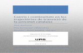 Canvis i continuïtats en les trajectòries de transició de ... · Canvis i continuïtats en les trajectòries de transició de la joventut catalana 3 SUMARI 1. Introducció 7 2.
