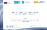 CDTI GAIN: Instrumentos de Financiación y Apyodocumentos.galiciainnovacion.es/DocumXornadas/2014-60-26... · Proyectos que tengan hitos hasta el 30 de junio de 2015, que la aportación