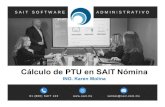 Cálculo de PTU en SAITNóminaCálculo de PTU en SAIT Nómina. Introducción • La Participación de los Trabajadores en las Utilidades de la empresa(PTU) es uningreso del10% que