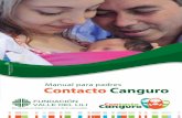 Manual para padres Contacto Canguro - Fundación Valle del ... · Contacto Canguro basa su diseño en la metodología madre canguro, ideada por el Dr. Edgar Rey en el Instituto Materno