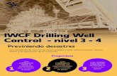 IWCF DrillingWell Control -nivel 3 -4 · IWCF DrillingWell Control -nivel 3 -4 Previniendo desastres Los problemas de control de pozos pueden costar vidas humanas, tiempo, dinero