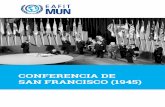 CONFERENCIA DE SAN FRANCISCO (1945) · 2018-07-25 · de la Carta, entre ellos, sus principios, funcionamiento, reuniones y órganos. “La primera de estas comisiones se INTRODUCCIÓN