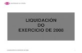 LIQUIDACIÓN DO EXERCICIO DE 2008 · liquidaciÓn do exercicio de 2008 2 Índice memoria econÓmica introdución ... 13 liquidaciÓn do estado de ingresos exercicio 2008 ...