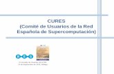 CURES (Comité de Usuarios de la Red Española de ... · usuarios. El CURES es la voz de los usuarios. CURES proporciona a los usuarios UN DIÁLOGO DIRECTO CON EL ORGANISMO DE GESTIÓN
