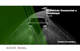 El Vehicle Connectat a Catalunya - accio.gencat.cat€¦ · El vehicle del futur: principals tendències de canvi en el sector de l’automoció L’entornde mobilitat i l’automocióestan