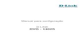 Manual para configuração D-LINK DVG - 1402S · Configuração dos Parâmetros de Usuário e Senha para Acessos de Banda Larga do Tipo PPPoE. Alguns provedores de acesso à Internet
