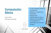 Computación Básica Basica v3.pdf · •Trabajo como administrador de datos y sistemas de informática •La computación e informática son mis pasa tiempos. Objetivos de aprendizaje