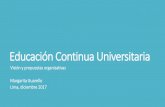 Educación Continua Universitarias3-us-west-2.amazonaws.com/cdn02.pucp.education/academico/201… · Educación Continua Universitaria Visión y propuestas organizativas Margarita