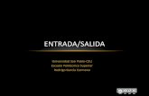 ENTRADA/SALIDA - CEU · • Entender qué son los dispositivos de Entrada/Salida y ser consciente de los problemas que implica su manejo. • Analizar las diferentes estrategias de