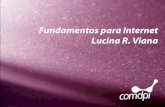 Fundamentos para Internet Lucina R. Viana - Comdpi€¦ · Fundamentos para Internet Lucina R. Viana ! RECUERO, 2008 ! Apropriação Criativa: Possibilidade de usos diferentes do