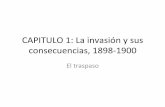 CAPITULO 1: La invasión y sus consecuencias, 1898-1900 · CAPITULO 1: La invasión y sus consecuencias, 1898-1900 El traspaso Fin de la Guerra Hispanoamericana ... no resisMr con