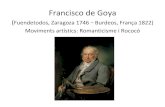 Francisco de Goya - WordPress.com · Francisco de Goya (Fuendetodos, Zaragoza 1746 – Burdeos, França 1822) Moviments artístics: Romanticisme i Rococó ELS AFUSELLAMENTS DEL 3
