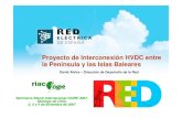 Proyecto de Interconexión HVDC entre la Península y las ... · Dimensionamiento de equipos Utilización de HVDC clásico Estabilidad transitoria Riesgo de apagón Tamaño máximo