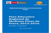 Plan Educativo Regional de Mediano Plazo de Piura, 2013-2016 · Plan Educativo Regional de Mediano Plazo 2013-2016 6 VISIÓN DE LA EDUCACIÓN AL 2021 Al 2021, las personas que viven