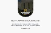 ECUADOR: REPORTE MENSUAL DE INFLACIÓN · ECUADOR: REPORTE MENSUAL DE INFLACIÓN SUBGERENCIA DE PROGRAMACIÓN Y REGULACIÓN DIRECCIÓN NACIONAL DE SÍNTESIS MACROECONÓMICA DICIEMBRE