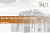 Ecuador: REPORTE Mensual de Inflación Abril 2016 · Ecuador: Reporte Mensual de Inflación Febrero 2017. ÍNDICE DE PRECIOS AL CONSUMIDOR (IPC) I. Inflación mensual, anual y acumulada