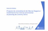 MERCAT SAGARRA-POWER PER RODA DE PREMSA …...Cost total de l’actuació i finançament previst TOTAL ACTUACIÓ 5.489.261,29 Euros Urbanització de l’entorn 832.744,40 Remodelació