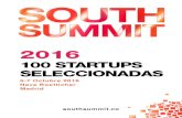 2016 - economiadehoy€¦ · 2016 100 STARTUPS SELECCIONADAS southsummit.co 5-7 Octubre 2016 Nave Boetticher Madrid
