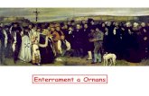 Enterrament a Ornans - stjosep.com · Autor: Gustave Courbet (1819-1877) Títol: Enterrament d’Ornans Cronologia: 1849 Localització: Museu del Louvre (París) Estil: Realisme Anàlisi