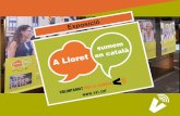 Presentació - Voluntaris per la Llengua · 2017-12-19 · Presentació “A Lloret, sumem en català amb el Voluntariat per la llengua” és una exposició elaborada per l’Oficina